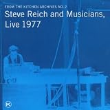 From The Kitchen, Archives No. 2: Steve Reich and Musicians, Live 1977
