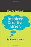 How to Write an Inspired Creative Brief
