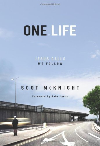 One.Life: Jesus Calls, We Follow by Scot McKnight published by Zondervan (2010)