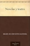 Novelas y teatro (Spanish Edition)