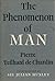 The Phenomenon of Man (Harper Torchbooks) (Harper Torchbooks : Cloister library ; TB 83)