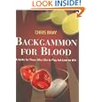 Backgammon for Blood: A Guide for Those Who Like to Play but Love to Win by Chris Bray