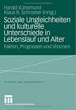 Soziale Ungleichheiten und kulturelle Unterschiede in Lebenslauf und Alter