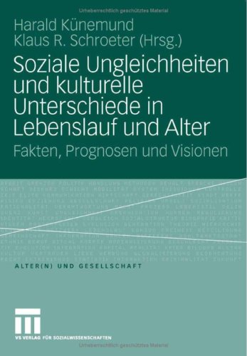 Soziale Ungleichheiten und kulturelle Unterschiede in Lebenslauf und Alter