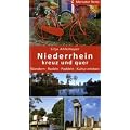 Niederrhein kreuz und quer: Wandern - Radeln - Paddeln - Kultur erleben