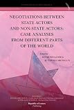Negotiations between State Actors and Non-State Actors: Case Analyses from Different Parts of the World