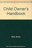 The child-owner's handbook