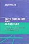 Elite Pluralism and Class Rule: Political Development in Maharashtra, India