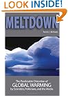 Meltdown: The Predictable Distortion of Global Warming by Scientists, Politicians, and the Media