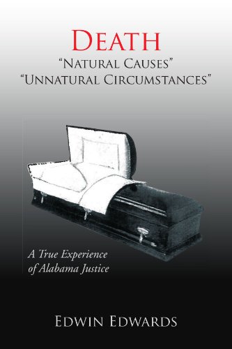 Death "Natural Causes" "Unnatural Circumstances": A True Experience of Alabama Justice