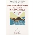 Illusions et d�sillusions du travail psychanalytique