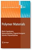 Polymer Materials: Block-Copolymers, Nanocomposites, Organic/Inorganic Hybrids, Polymethylenes (Advances in Polymer Science)