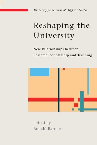 Reshaping The University: New Relationships Between Research, Scholarship And Teaching (Society for Research Into Higher Education)