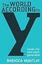 The World According to Y: Inside the New Adult Generation
