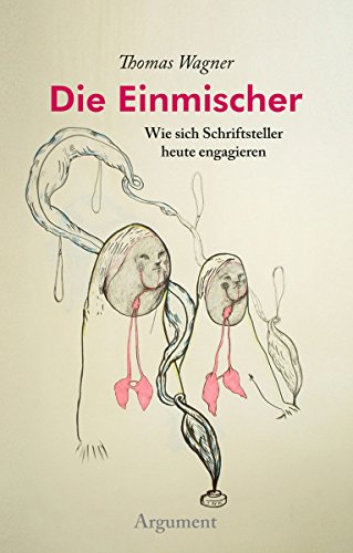 Die Einmischer: Wie sich Schriftsteller heute engagieren (German Edition)