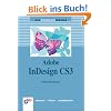 Adobe InDesign CS3: Lernen - Üben - Anwenden (bhv Einsteigerseminar) Adobe InDesign CS3: Lernen - Üben - Anwenden (bhv Einsteigerseminar)