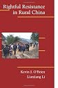 Rightful Resistance in Rural China (Cambridge Studies in Contentious Politics)