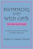 SWIMMING WITH WILD CATS (and other exotic beasts): A candid memoir about surviving humiliation with grace