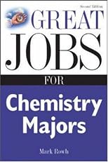 Great Jobs for Chemistry Majors, Second ed. (Great Jobs Series)
