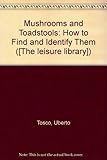 Mushrooms & toadstools : how to find and identify them