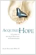 Acquired Hope: A Journey of Advanced Recovery and Empowerment