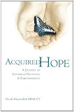 Acquired Hope: A Journey of Advanced Recovery and Empowerment