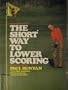 The Short Way to Lower Scoring