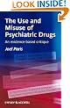 The Use and Misuse of Psychiatric Drugs: An Evidence-Based Critique