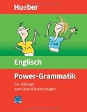Power Grammatik Englisch F&uuml;r Anf&auml;nger zum &Uuml;ben und Nachschlagen - Zur Vorbereitung auf das neue Europ&auml;ische Sprachenzerti - 