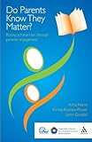 Do parents know they matter? : raising achievement through parental engagement