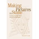 Making Pictures in Stone: American Indian Rock Art of the Northeast by Edward J. Lenik