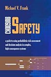 Choosing Safety: A Guide to Using Probabilistic Risk Assessment and Decision Analysis in Complex, High Consequence Systems (Rff Press)