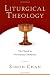 Liturgical Theology: The Church As Worshiping Community