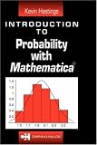 Introduction to Probability with Mathematica (Studies in Advanced Mathematics)