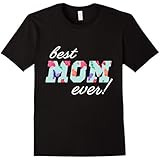 Best Mom Ever T-Shirt for Women Ladies Mothers.