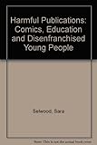 Harmful publications : comics, education and disenfranchised young people