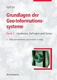 Grundlagen der Geo-Informationssysteme: Band 1:  Hardware, Software und Daten