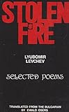 Stolen fire : selected poems