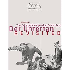 "Der Untertan" - revisited. Vom Kaiserreich zum geteilten Deutschland