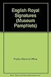 English royal signatures : facsimiles