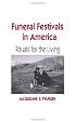 Funeral Festivals in America: Rituals for the Living