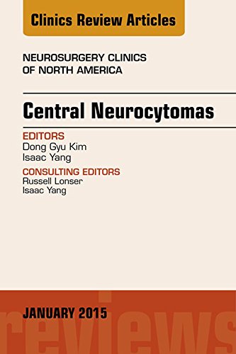 Central Neurocytomas, An Issue of Neurosurgery Clinics of North America, (The Clinics: Surgery)