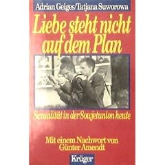 Liebe steht nicht auf dem Plan - Sexualit�t in der Sowjetunion heute