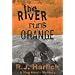 The River Runs Orange (A Meg Harris Mystery)