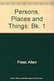 Persons, places and things