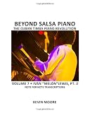 Beyond Salsa Piano: The Cuban Timba Piano Revolution: Volume 7- Iván "Melón" Lewis, Part 2