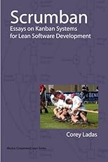 Scrumban - Essays on Kanban Systems for Lean Software Development