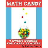 Math Candy: 7 Sweet Stories for Early Readers (Kindle Kids Library) ~ Katrina Streza