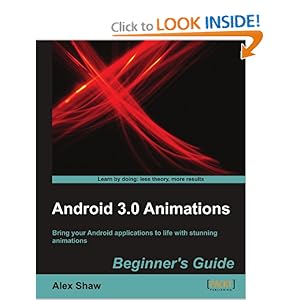 Android 3.0 Animations - Alex Shaw 