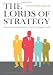 The Lords of Strategy: The Secret Intellectual History of the New Corporate World